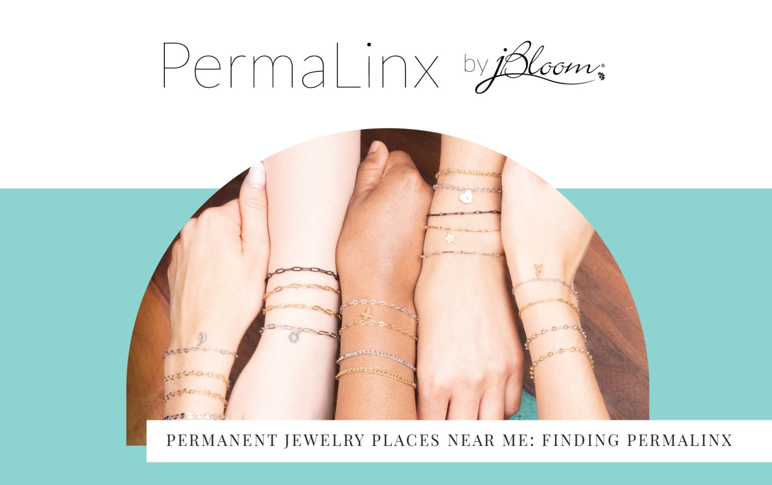 Permanent Jewelry Places Near Me | jBloom | PermaLinx